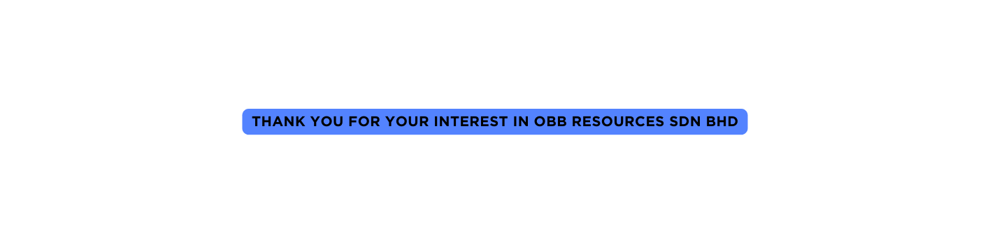 Thank you for your interest in OBB Resources SDN BHD